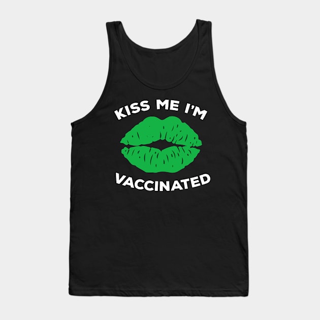 kiss me i'm vaccinated humour Tank Top by SDxDesigns